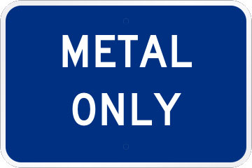 metal only sign